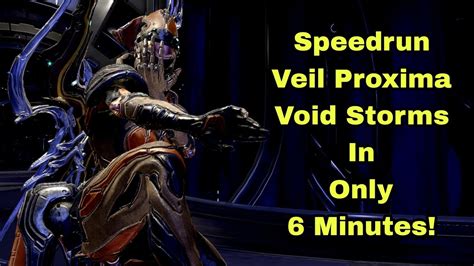 How To Speedrun Veil Proxima Void Storms In Only 6 Minutes Warframe