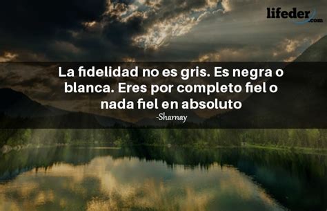 Las 70 Mejores Frases Sobre Fidelidad