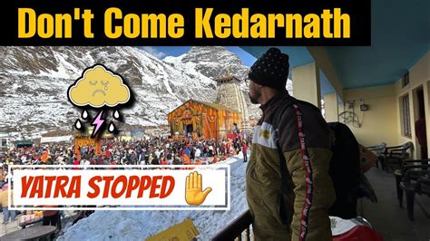 Kedarnath Yatra Update Kedarnath Red Alert Kedarnath Yatra