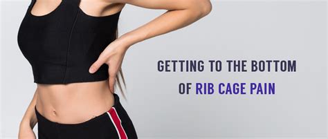 Getting To The Bottom Of Rib Cage Pain NYDNRehab