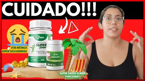 Super Green Slimmer Cuidado Super Green Slimmer Funciona