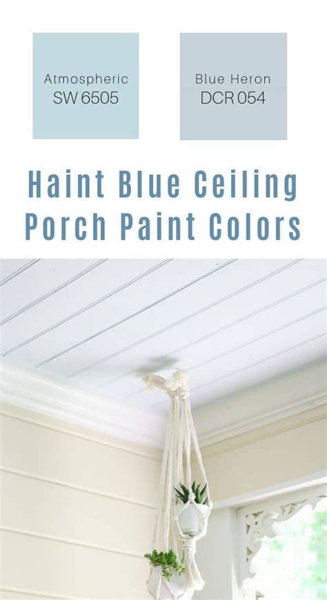 Best Haint Blue Paint Colors For Your Porch Ceiling Porch Colors