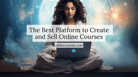 The Best Platform To Create And Sell Online Courses All The Crystals