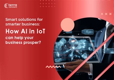 Ways In Which Ai In Iot Can Transform Your Business