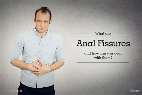 What Are Anal Fissures And How Can You Deal With Them By Dr Jatin Soni Lybrate
