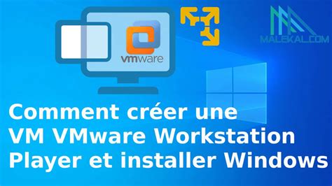 Comment créer une VM VMware Workstation Player et installer Windows 10