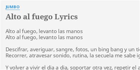 Alto Al Fuego Lyrics By Jumbo Alto Al Fuego Levanto