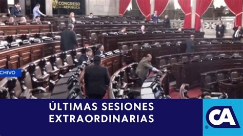 Congreso Convocan A Dos Sesiones Extraordinarias Previo A Cambio De