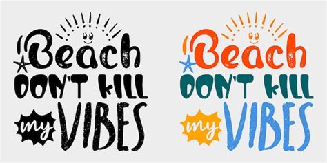 Premium Vector Beach Don T Kill My Vibe Custom Typography Lettering