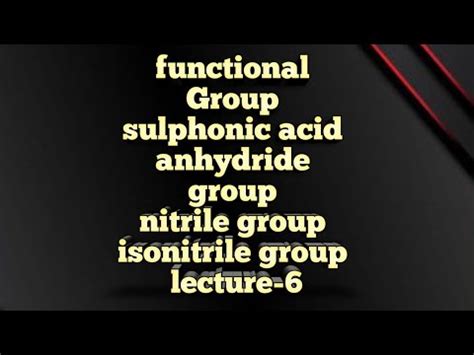 Functional group- Salphonic acid,isonitrile,nitrile, anhydride group ...