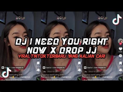 Dj I Need You Right Now X Drop Jj By Nabih Fvnky Viral Tik Tok Terbaru