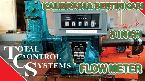 Kalibrasi Flowmeter Total Control Systems Tcs 3 Inch Youtube