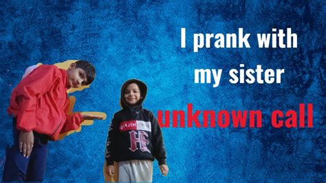 I Prank Unknown Phone Number With My Sister 😂😂😞 Youtube