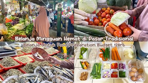 Belanja Mingguan Hemat Di Pasar Tradisional Belanja Untuk Food