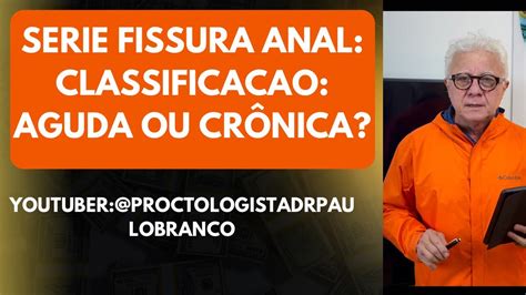 Série fissura anal Qdo saber fissura anal é aguda ou Crônica