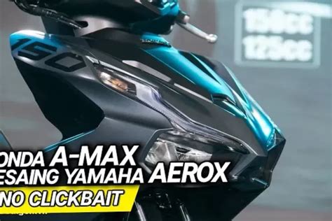 Honda AMAX 160 Saingan Berat Yamaha Aerox Dengan Desain Sporty Dan