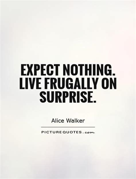 Expect Nothing Live Frugally On Surprise Picture Quotes