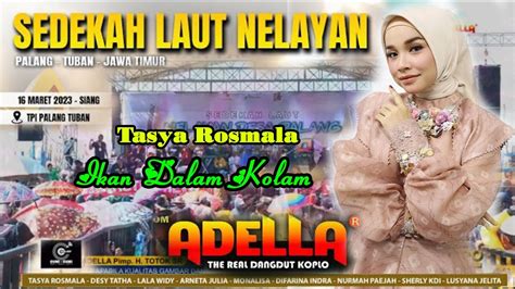 Ikan Dalam Kolam Tasya Rosmala OM ADELLA LIVE Palang Tuban 2023