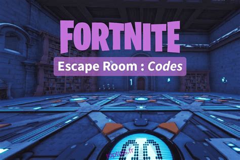 Meilleurs codes de salle d évasion Fortnite Échangez maintenant