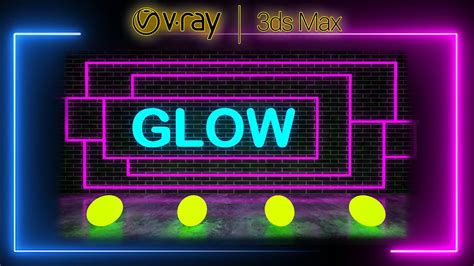 3ds Max Vray Neon Light Effect With Glow Effect And Lens Effect Youtube