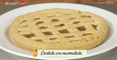 La Cucina Delle Monache Ricetta Crostata Con Marmellata Delle Monache