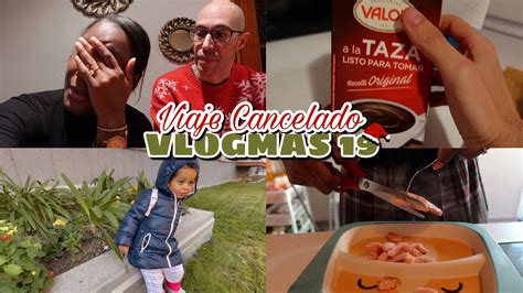 VLOGMAS 19SE CANCELA EL VIAJE DE MI MAMI CHOCOLATE CON MI SUEGRO