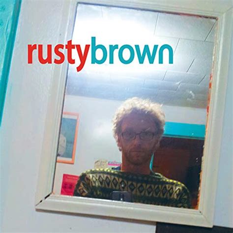 Play Rusty Brown by rusty brown on Amazon Music