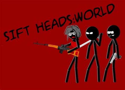 Sift Heads: WORLD by MysterMan948 on Newgrounds