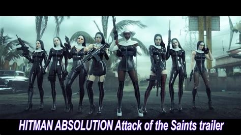 Hitman Absolution Attack Of The Saints Trailer 2012 Youtube