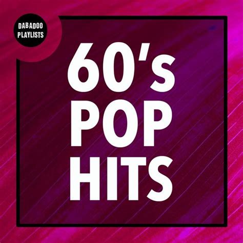 60s Pop Music Hits Best Sixties Music Top Pop Songs Of The 1960s