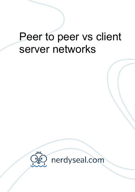 Peer To Peer Vs Clientserver Networks 381 Words Nerdyseal