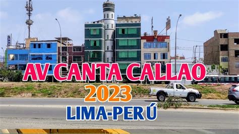 LIMA PERÚ UN RECORRIDO POR LA AV CANTA CALLAO DESDE S M P HASTA EL