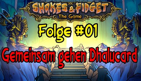 Shakes And Fidget 01 Gemeinsam Gegen Dhalucard Let S Play SHAKES