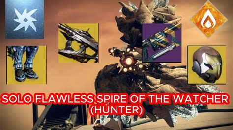 Solo Flawless Spire Of The Watcher Hunter Destiny Youtube