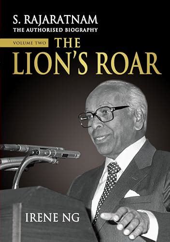 S. Rajaratnam, The Authorised Biography, Volume Two: The Lion’s Roar by ...