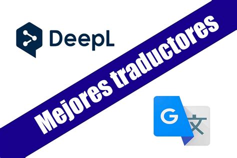 DeepL traductor o Google traductor Cultura Informática