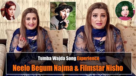 Tumba Wajda Song Experince Neelo Begum Najma Syed Kemal Ice