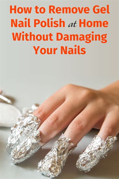 How To Remove Gel Nail Polish At Home Without Damaging Your Nails Gel