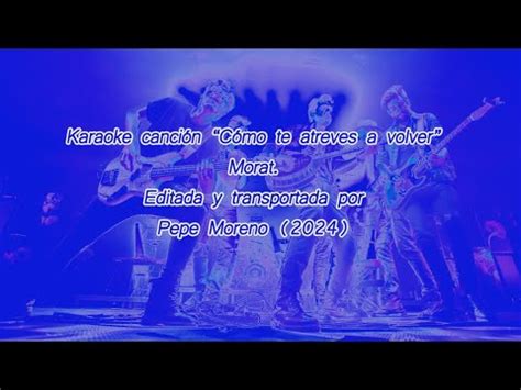 Karaoke Como Te Atreves A Volver Youtube