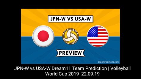 Jpn W Vs Usa W Dream Team Prediction Volleyball World Cup