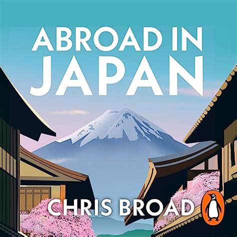 Amazon.com: Abroad in Japan (Audible Audio Edition): Chris Broad, Chris Broad, Penguin Audio: Books