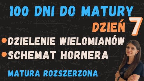 Dni Do Matury Dzie Schemat Hornera Dzielenie Pisemne