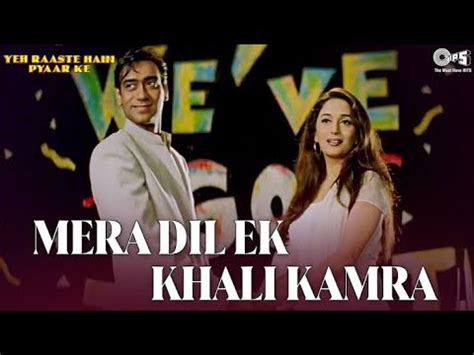 Mera Dil Ek Khali Kamra Ye Raste Hai Pyaar Ke Ajay Devgan Madhuri