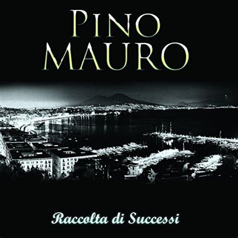 Riproduci Raccolta Di Successi Di Pino Mauro Su Amazon Music