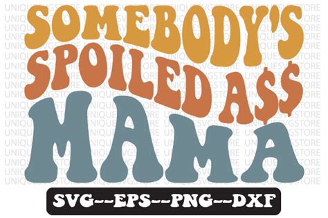 Somebodys Spoiled Mama Retro Svg Design Graphic By Uniquesvgstore