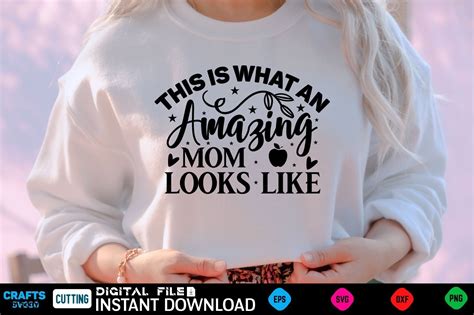 This Is What An Amazing Mom Looks Like Mothers Day Svg Mothers Shirt