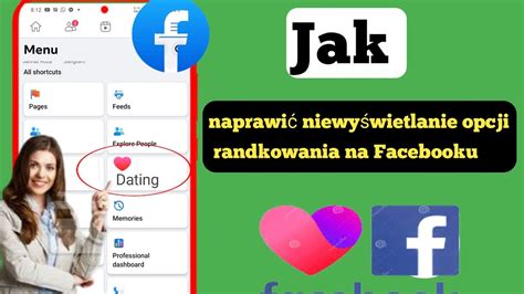 Jak Naprawi Brak Wy Wietlania Randek Na Facebooku Napraw