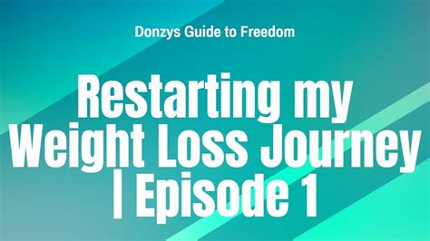 Restarting My Journey To Weight Loss Episode 1 Youtube