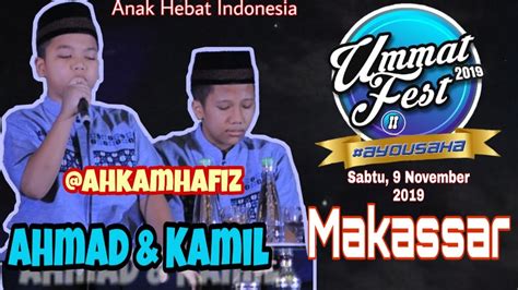 Penampilan Ahmad Kamil Di Ummat Fest 2019 Sabtu 9 November 2019