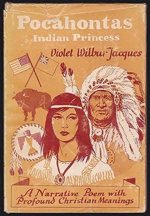 Pocahontas Indian Princess A Narrative Poem With Profound Christian